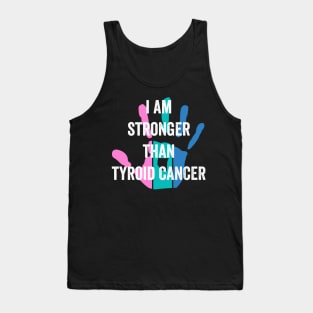 thyroid cancer awareness - I am stronger than thyroid cancer Tank Top